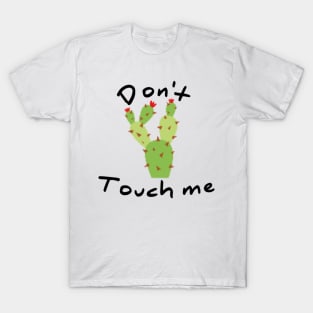 Dont touch me - cactus T-Shirt